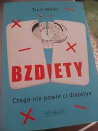 Bzdiety. Czego nie powie ci dietetyk? Traci Mann