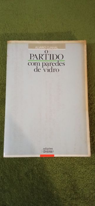 O partido com paredes de vidro - Álvaro Cunhal