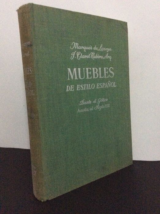 Muebles de estilo espanol : desde el gotico hasta el siglo XIX