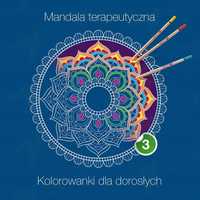 Mandala Terapeutyczna 3. Kolorowanki Dla Dorosłych