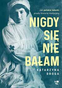 Nigdy Się Nie Bałam, Katarzyna Droga, Ewa Kosiba