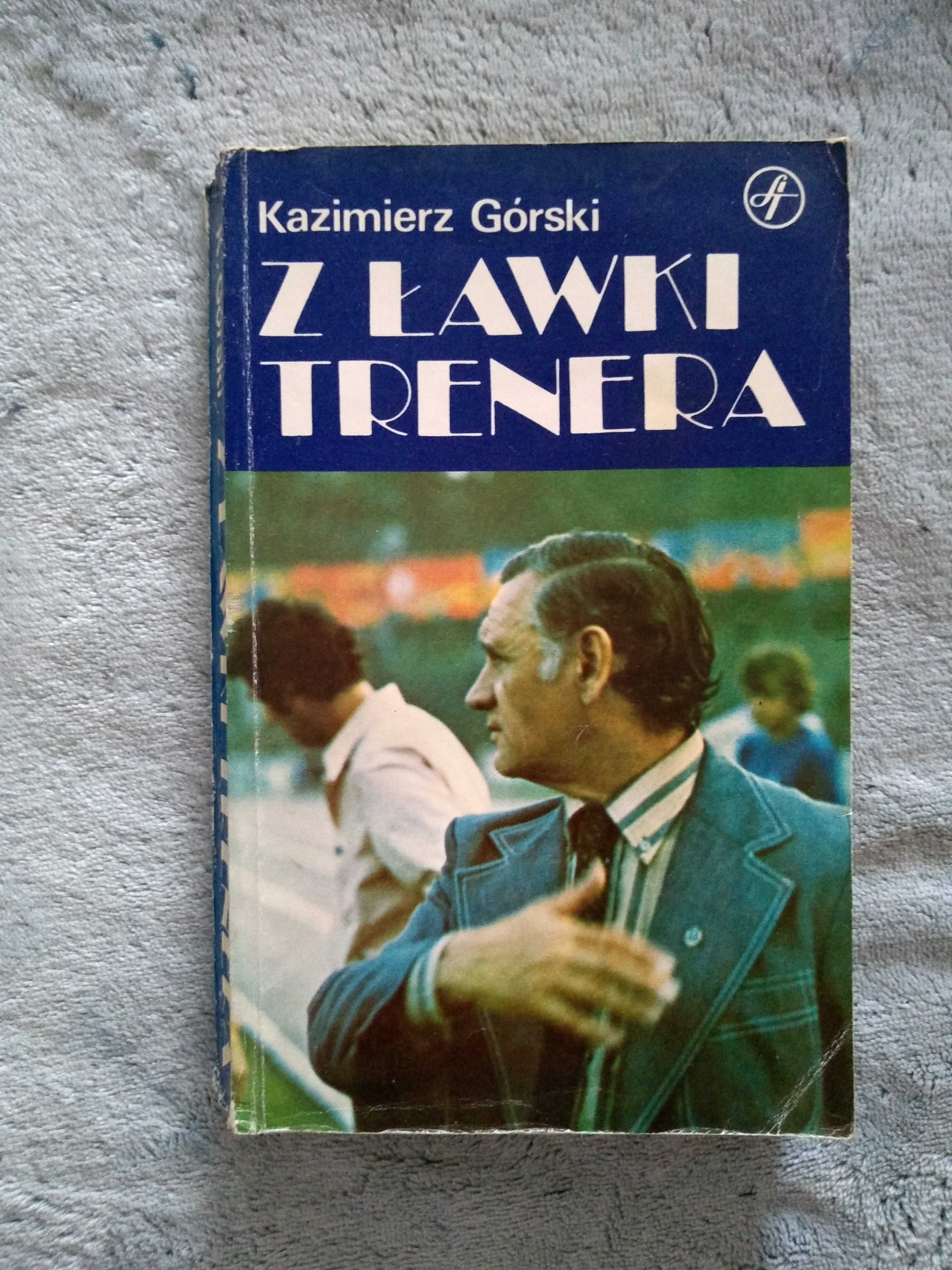 Z ławki trenera - Kazimierz Górski, książka z 1981 roku