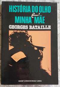 Georges Bataille - História do Olho e Minha Mãe