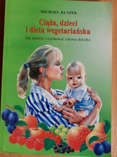 Ciąża, dzieci i dieta wegariańska - Michael Klaper