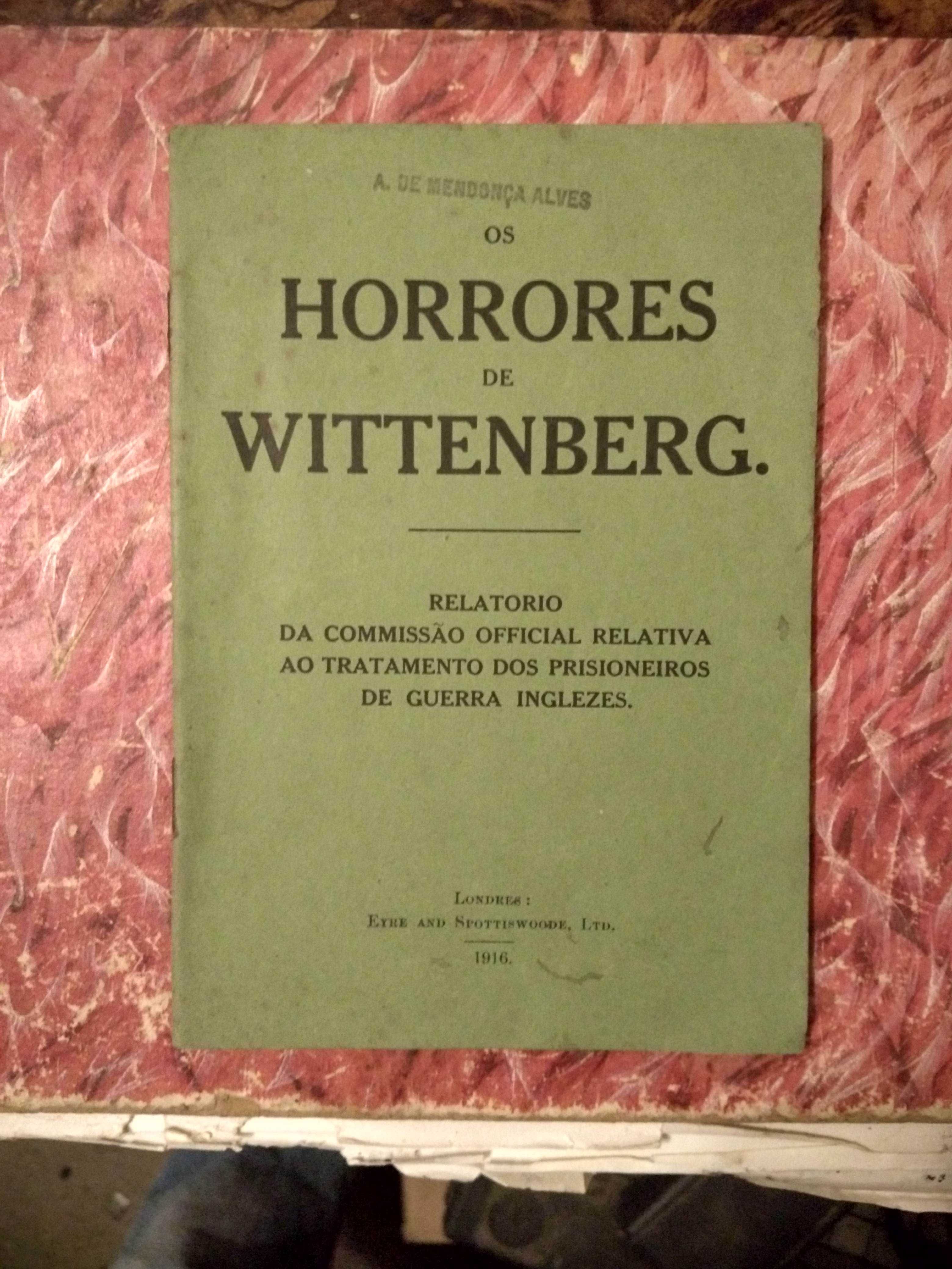 os HORRORES de WITTENBERG - Relatório de 1916 - 1.ª Grande Guerra
