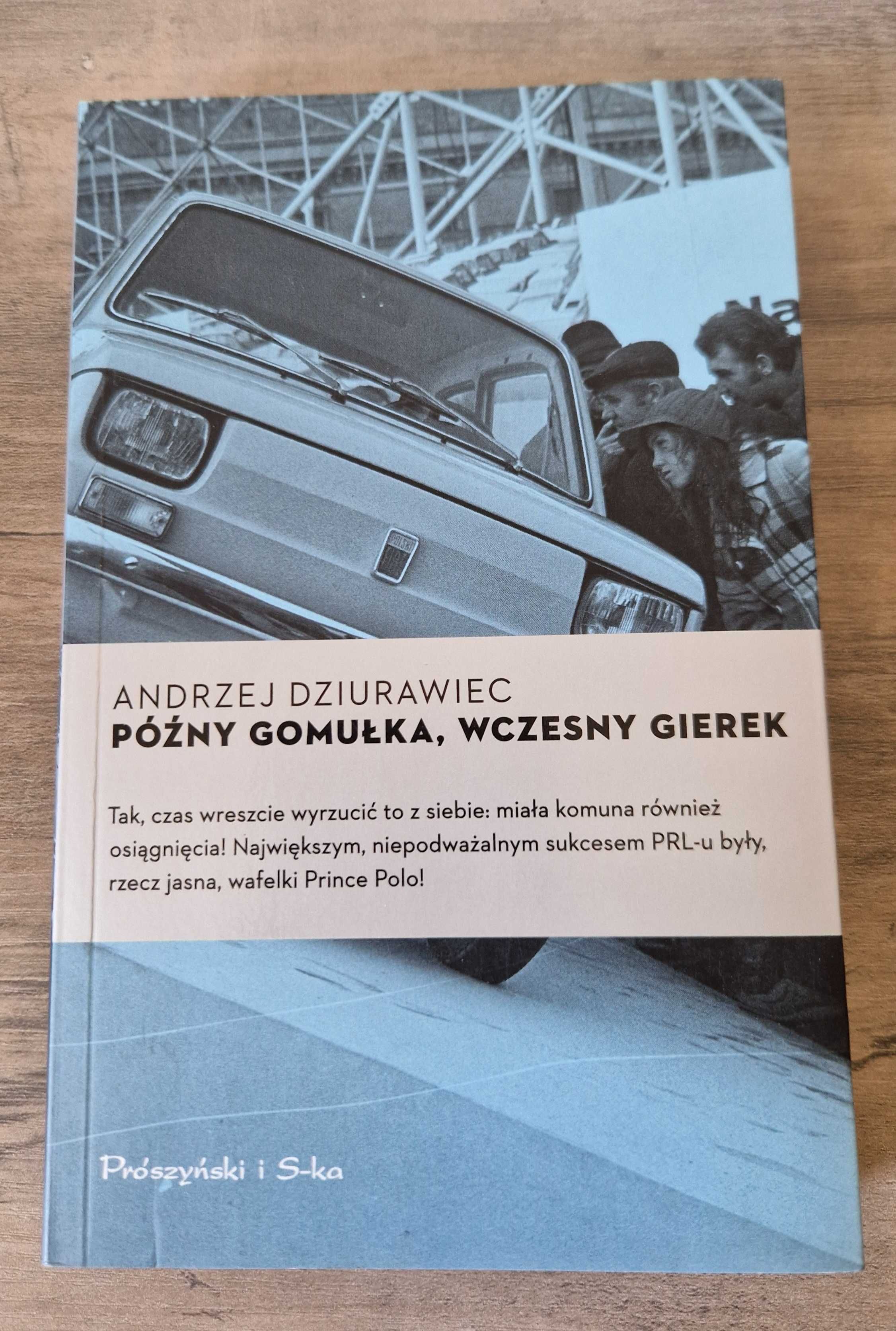 Późny Gomułka wczesny Gierek Andrzej Dziurawiec