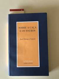 Sobre a Caça e os Touros De: José Ortega y Gasset