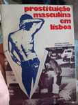 Prostituição Masculina em Lisboa - António Duarte , Hermínio Clemente
