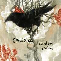 Calexico ‎– Garden Ruin