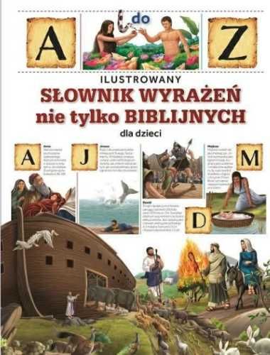 Ilustrowany słownik wyrażeń nie tylko biblijnych - praca zbiorowa