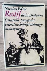 Ostatnia przygoda czterdziestopięcioletniego mężczyzny Restif