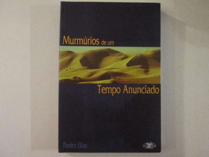 Murmúrios de um tempo anunciado- Pedro Elias