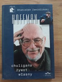 Hoffman. Chuligana żywot własny. Stanisław Zawiśliński