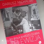 To była bardzo dobra telewizja Michalski
