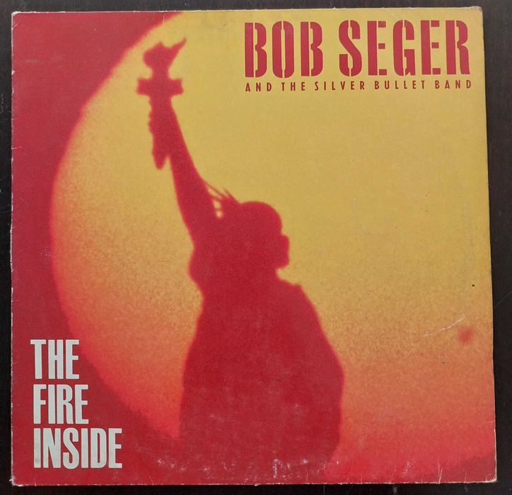 vinil: Bob Seger and The Silver Bullet Band “The fire inside”