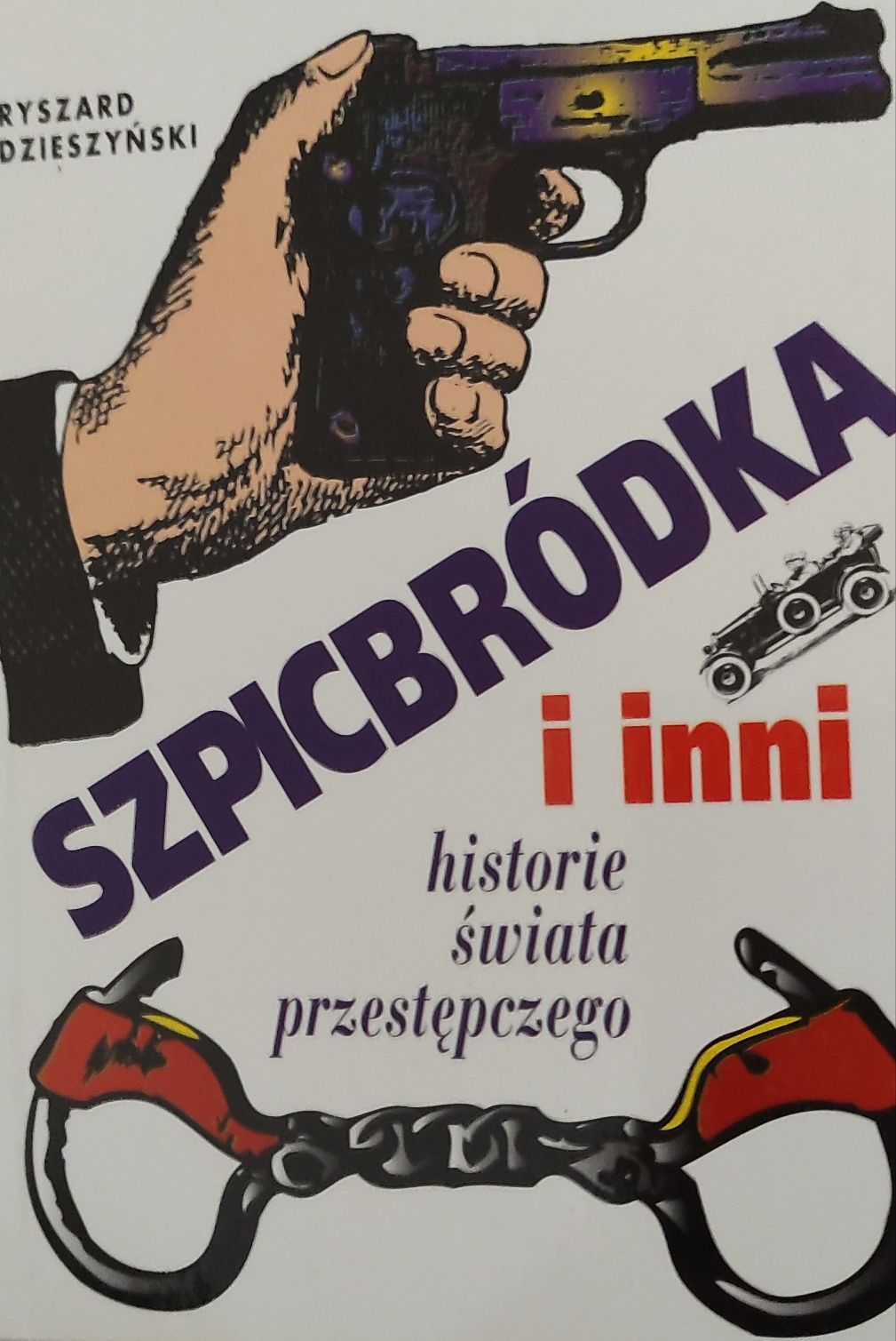 Książka Szpicbródka I inni. Historie świata przestępczego. Dzieszyński