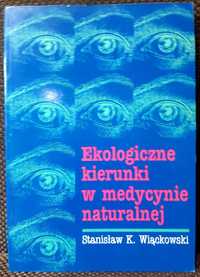 Ekologiczne kierunki w medycynie naturalnej, Stanisław K. Wiąckowski