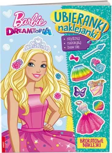 Ubieranki, naklejanki. Barbie Dreamtopia - praca zbiorowa