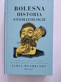 Bolesna historia stomatologii -James Wynbrandt