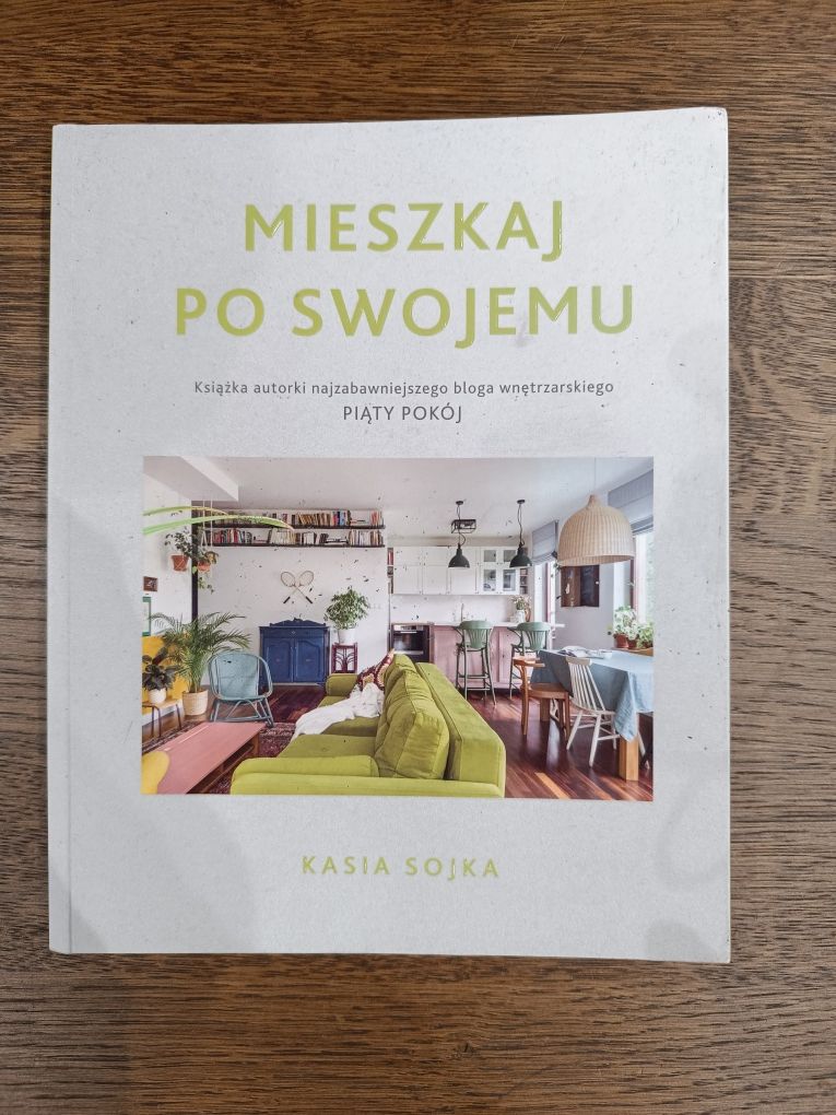 Książka Kasia Sojka " mieszkaj po swojemu "