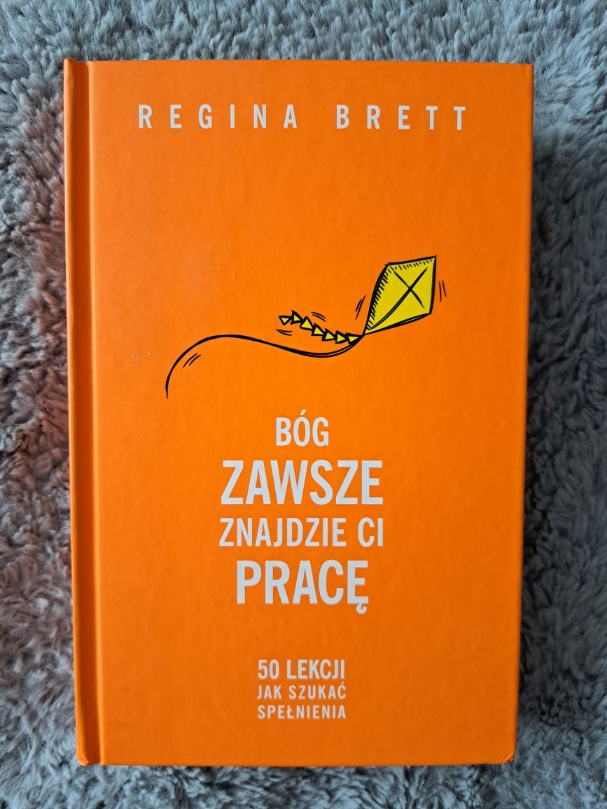 Książka Bóg zawsze znajdzie Ci pracę Regina Brett