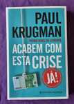Acabem Com Esta Crise Já - Paul Krugman