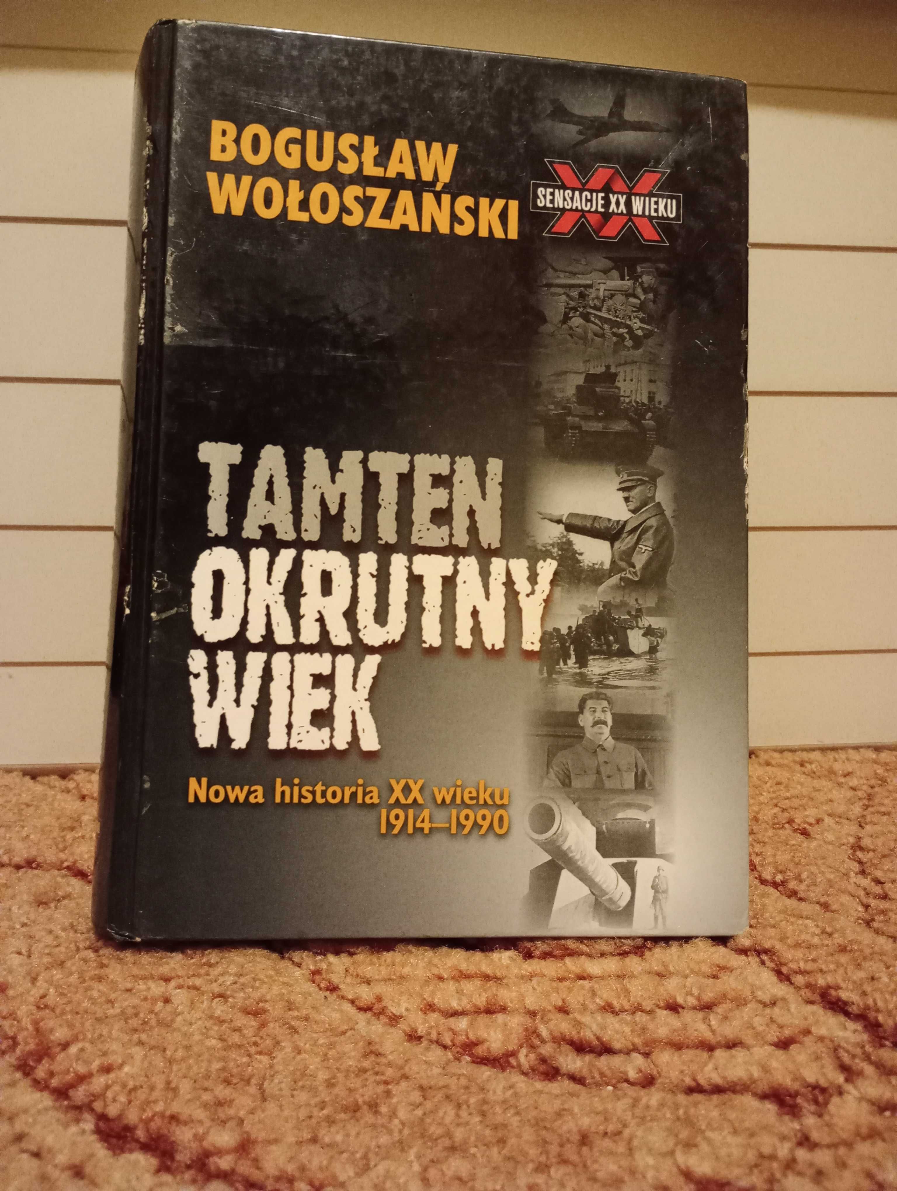 Książka "Tamten okrutny wiek" Bogusław Wołoszański