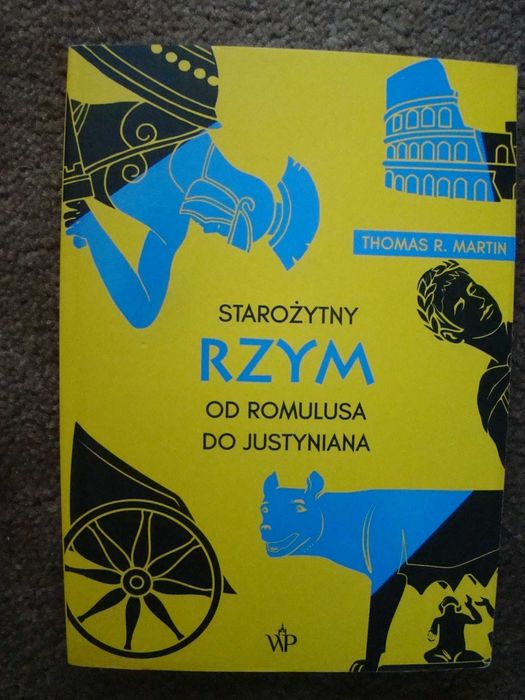 ,,Starożytny Rzym od Romulusa do Justyniana" Thomas R. Martin