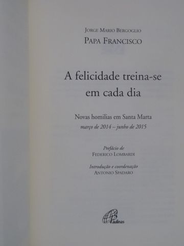 A Felicidade Treina-se em Cada Dia de Papa Francisco