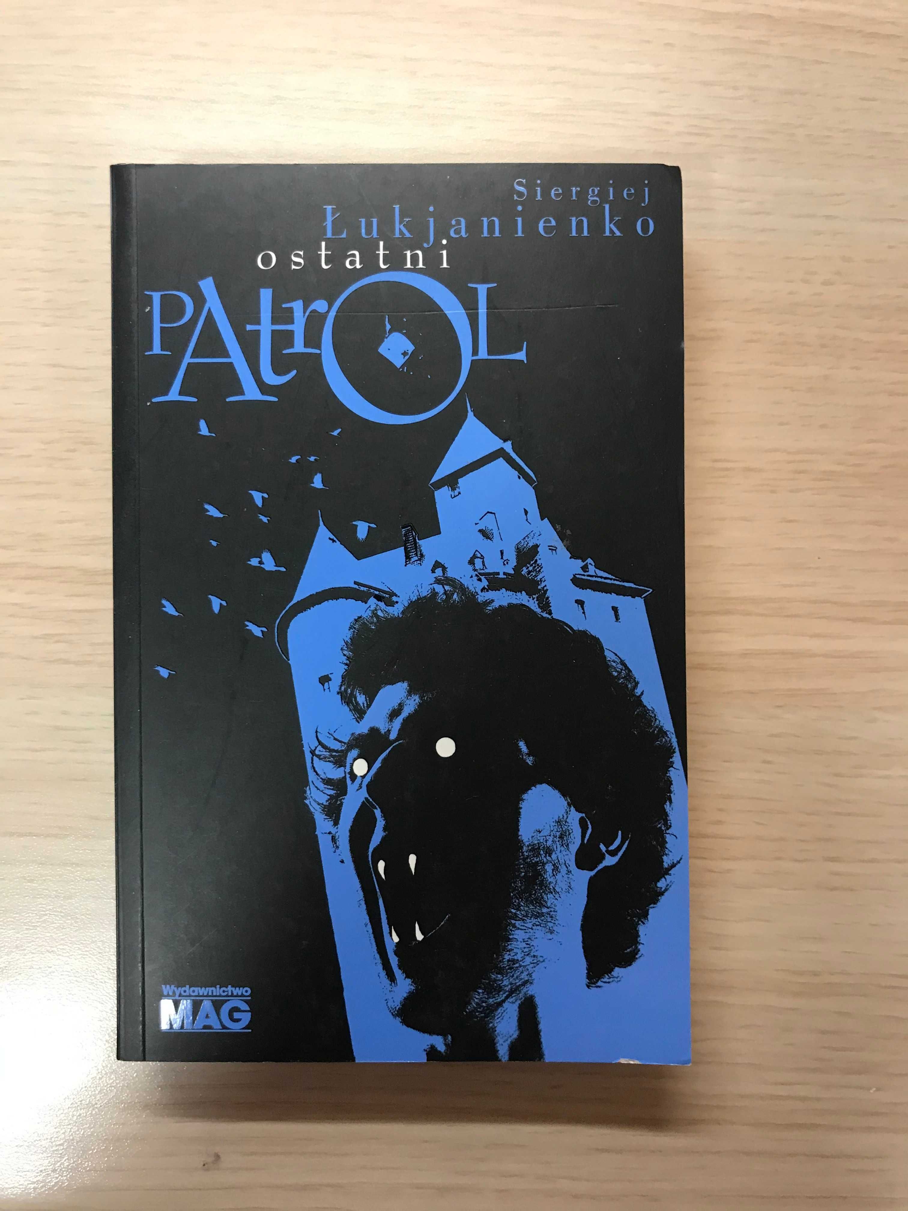 Siergiej Łukjanienko - Patrol zmroku, Ostatni Patrol, Nowy Patrol NOWE