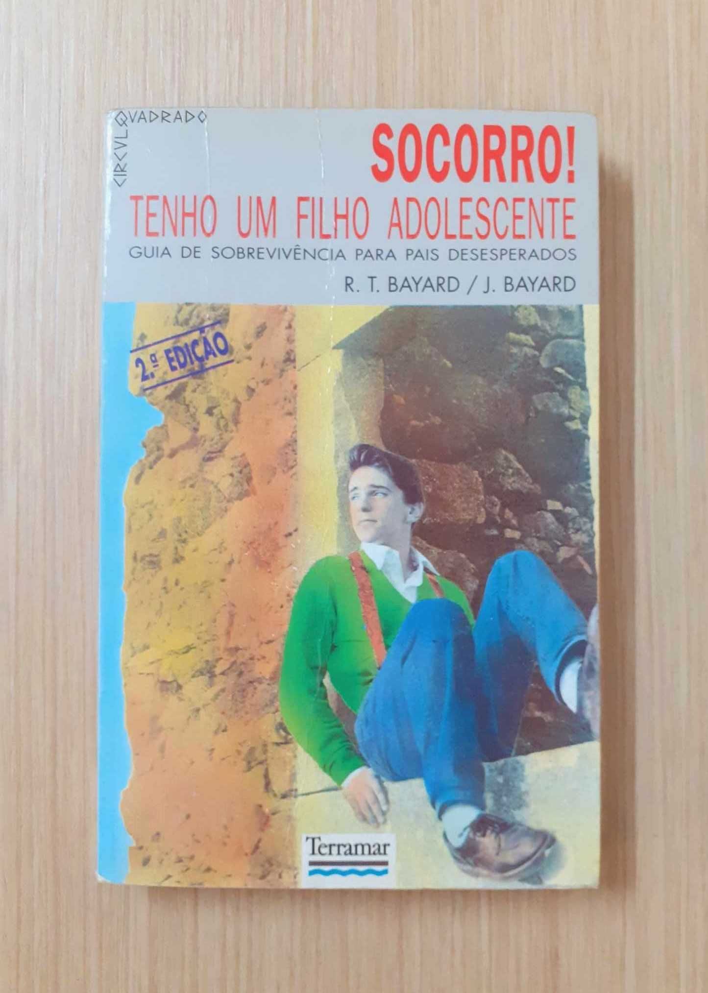 Socorro! Tenho um filho adolescente (R. T.  Bayard - J. Bayard)
