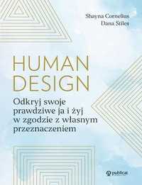 Human Design. Odkryj Swoje Prawdziwe Ja I Żyj..