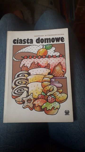 Ciasta domowe - Barbara Bytnerowiczowa