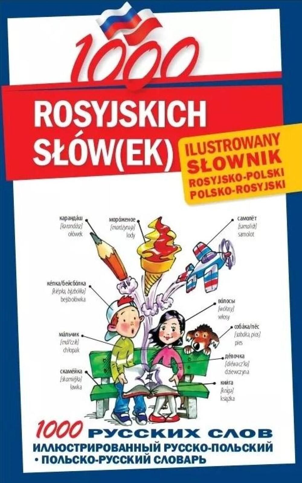 1000 rosyjskich słów(ek). Ilustrowany słownik.