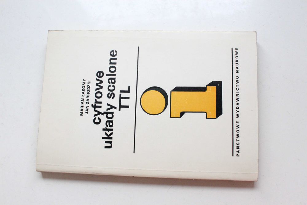cyfrowe układy scalone i TTL Marian Łakomy Jan Zabrodzki PWN