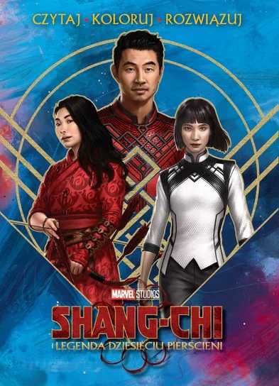 Shang-Chi i legenda dziesięciu pierścieni. Czytaj. Koloruj. Rozwiązuj