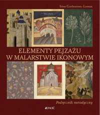 Elementy pejzażu w malarstwie ikonowym - Irina Gorbunova-Lomax, s. Je