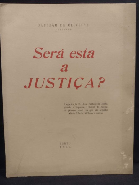 Será esta a Justiça? 1955 Ortigão de Oliveira "Advogado"