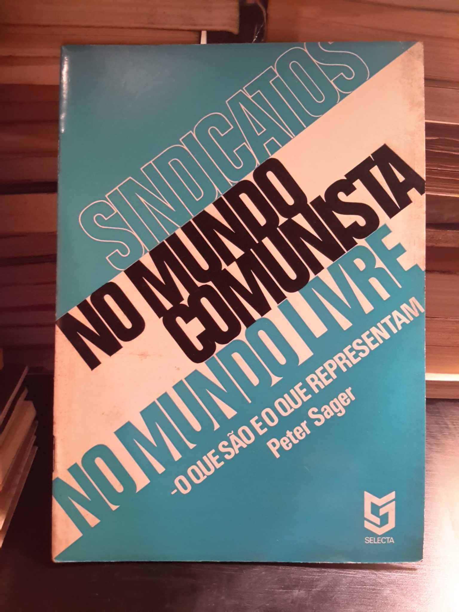 Peter Sager - Sindicatos: No Mundo Comunista / No Mundo Livre