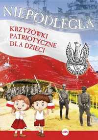 Niepodległa. krzyżówki patriotyczne dla dzieci - praca zbiorowa