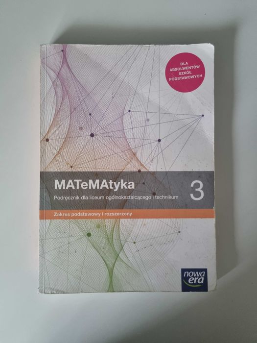 Matematyka. Podręcznik. Klasa 3. Zakres podstawowy i rozszerzony.