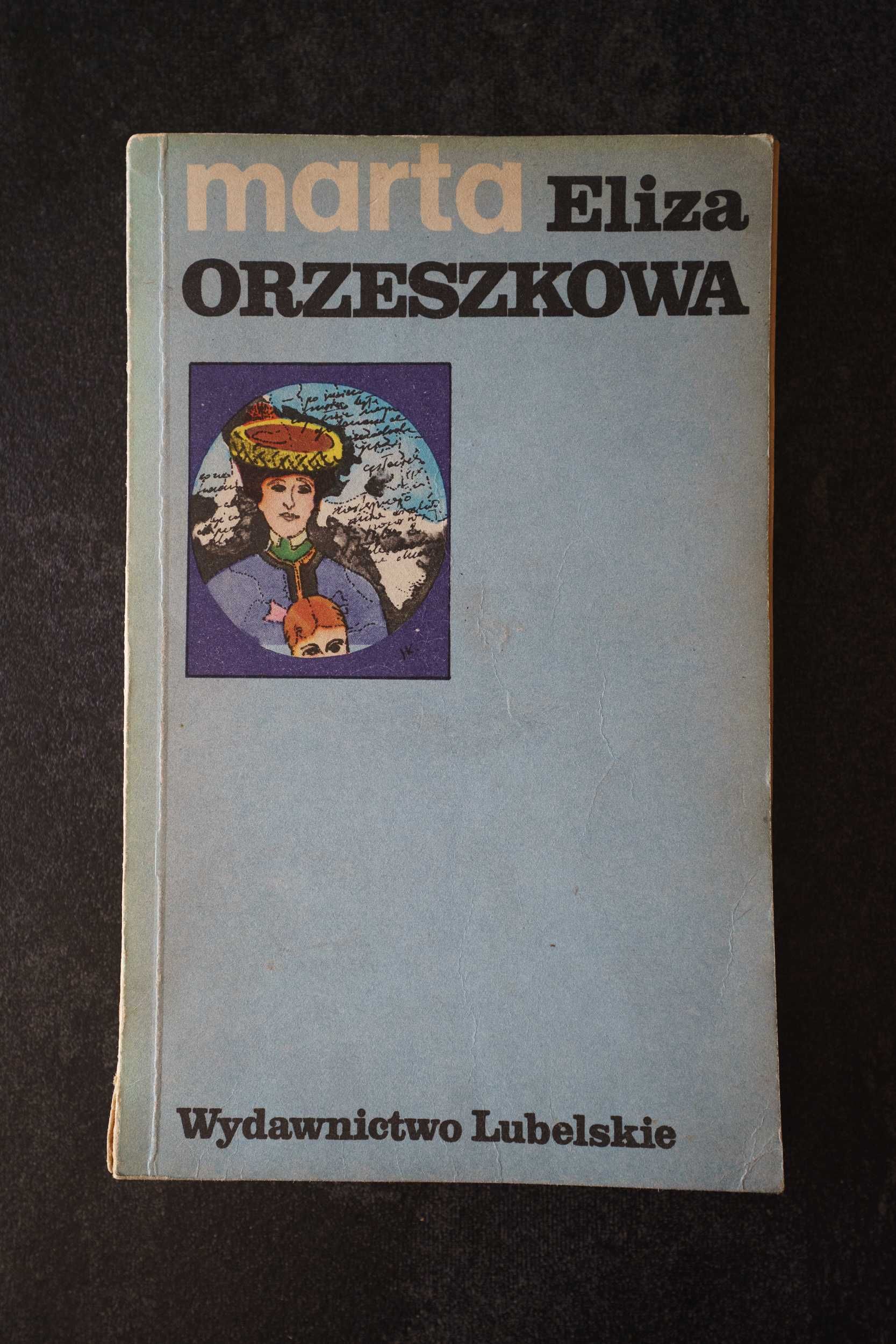 Eliza Orzeszkowa - Marta wyd. Lubelskie 1979