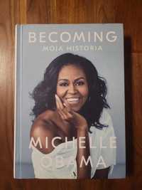 Becoming. Moja historia - Michelle Obama