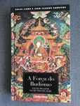 A força do Budismo - Dalai Lama/ Jean Claude Carriere