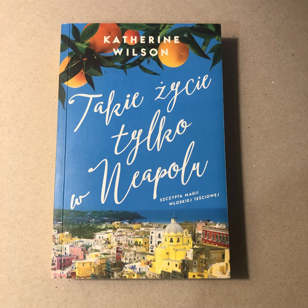 Takie życie tylko w Neapolu - Katherine Wilson