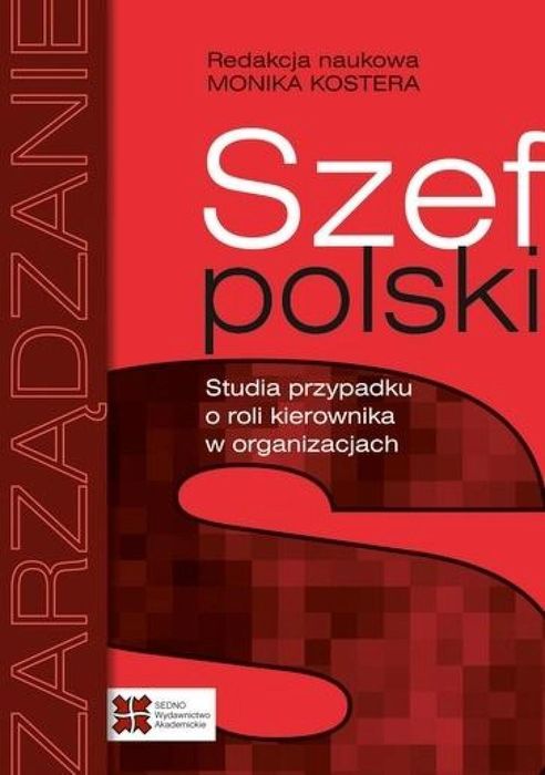 Szef polski. Studia przypadku o roli kierownika.