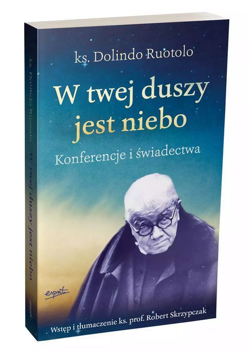 W Twej Duszy Jest Niebo. Konferencje I Świadectwa Esprit