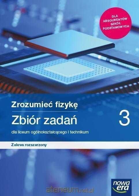 NOWA\ Zrozumieć fizykę 3 Zbiór zadań zakres rozszerzony Nowa Era