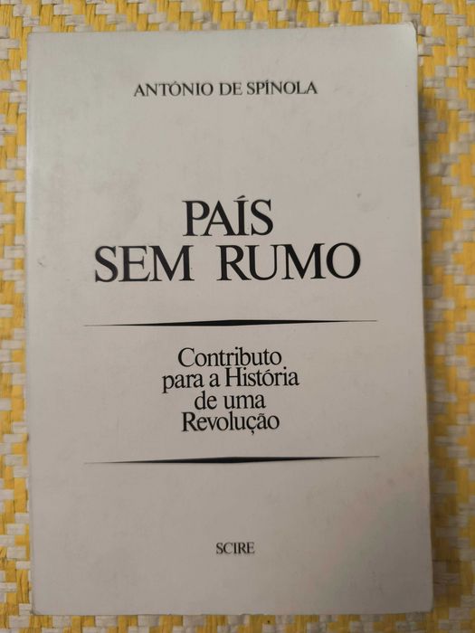 PAÍS SEM RUMO – 
António de Spínola