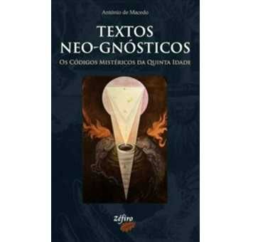 Textos Neo-Gnósticos,  António De Macedo